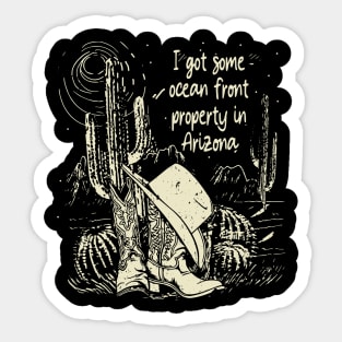 I Got Some Ocean Front Property In Arizona Mountains Cactus Boot Sticker